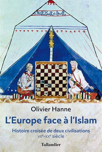 Stock image for L'EUROPE FACE A L'ISLAM: HISTOIRE DE CROISES DEUX CIVILISATIONS VIIE-XXE SICLE for sale by medimops