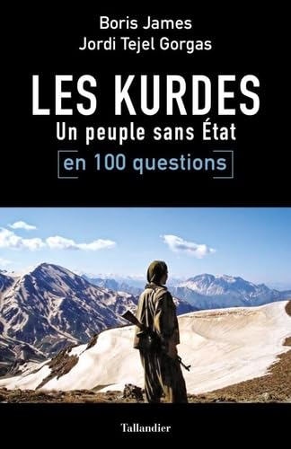 Stock image for Les Kurdes en 100 questions - Un peuple sans tat [Broch] Boris James et Jordi Tejel Gorgas for sale by BIBLIO-NET