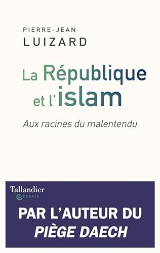 Beispielbild fr La rpublique et l'islam: Aux racines du malentendu zum Verkauf von Gallix