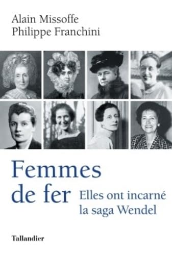 Beispielbild fr Femmes de fer : Elles ont incarn a saga Wendel zum Verkauf von medimops