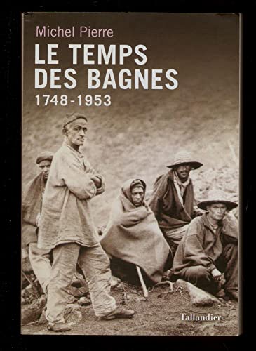 9791021036222: Le temps des bagnes: 1748-1953