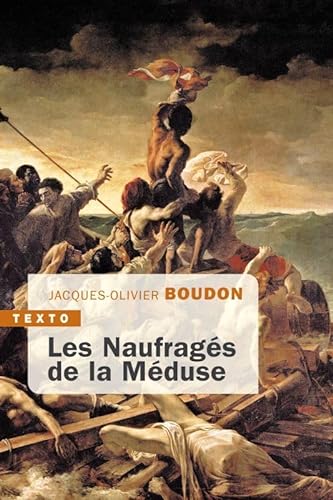 Imagen de archivo de Les naufrags de la Mduse [Poche] Boudon, Jacques-Olivier a la venta por BIBLIO-NET