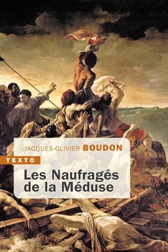 Stock image for Les naufrags de la Mduse [Poche] Boudon, Jacques-Olivier for sale by BIBLIO-NET