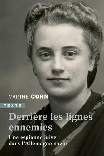 Beispielbild fr Derrire les lignes ennemies: UNE ESPIONNE JUIVE DANS L'ALLEMAGNE NAZIE [Poche] Cohn, Marthe zum Verkauf von BIBLIO-NET