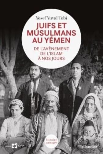 Beispielbild fr Juifs et musulmans au Ymen : De l'avnement de l'islam  nos jours zum Verkauf von medimops