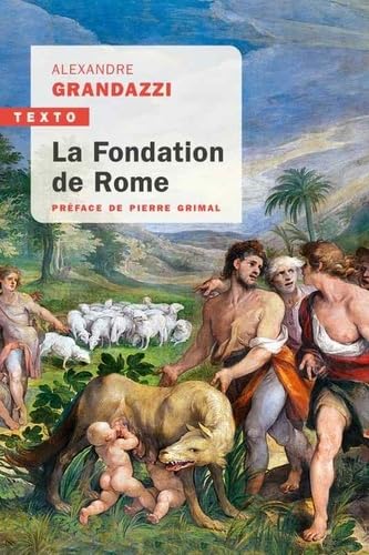 Stock image for La fondation de Rome : Rflexion sur l'histoire for sale by medimops