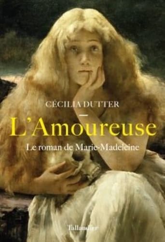 9791021041448: L'amoureuse: Le roman de Marie-Madeleine