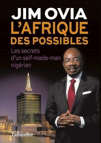 Beispielbild fr L'Afrique des possibles: Les secrets du succs d'un self-made-man nigrian zum Verkauf von Gallix
