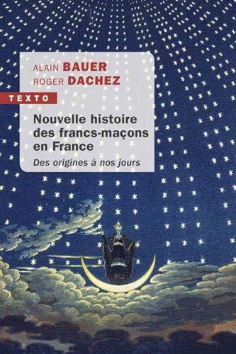 Beispielbild fr Nouvelle histoire des francs-maons en France: Des origines  nos jours zum Verkauf von Gallix