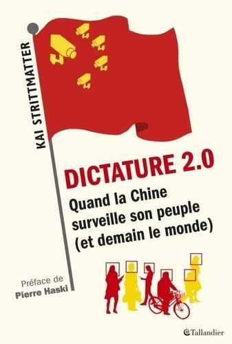 Stock image for Dictature 2.0: Quand la chine surveille son peuple et bientt le monde for sale by Buchpark