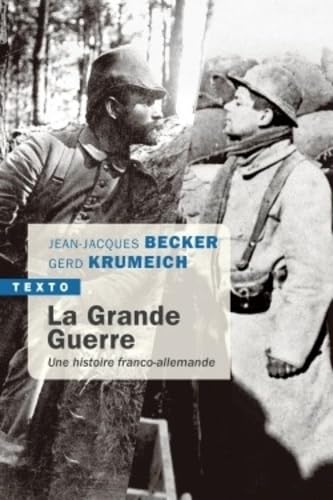 Beispielbild fr La grande guerre: une histoire franco-allemande (Texto) (French Edition) zum Verkauf von Gallix