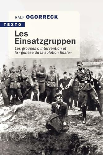 Beispielbild fr Les Einsatzgruppen : Les groupes d'intervention et la "gense de la solution finale" zum Verkauf von Gallix