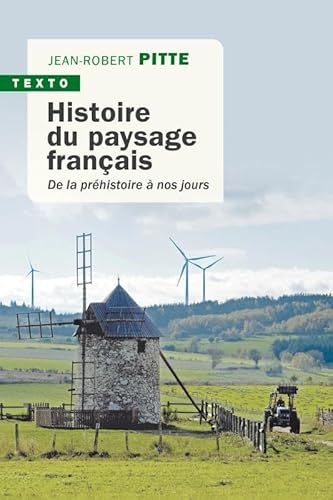 Beispielbild fr Histoire du paysage franais: DE LA PRHISTOIRE  NOS JOURS zum Verkauf von LeLivreVert