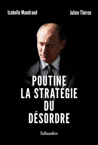 Imagen de archivo de Poutine, la stratgie du dsordre a la venta por medimops