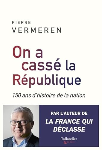 Beispielbild fr On a cass la Rpublique : 150 ans d'histoire de la nation zum Verkauf von medimops