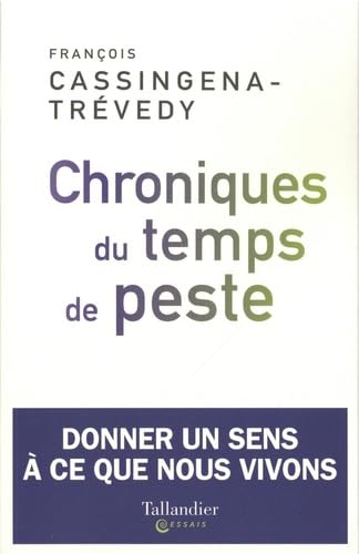 Beispielbild fr Chroniques du temps de peste: DONNER UN SENS  CE QUE NOUS VIVONS Cassingena-Trvedy, Franois zum Verkauf von BIBLIO-NET