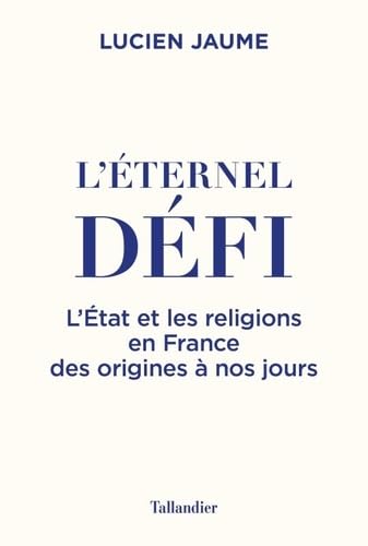 Beispielbild fr L'ternel Dfi : L'etat Et Les Religions En France Des Origines  Nos Jours zum Verkauf von RECYCLIVRE