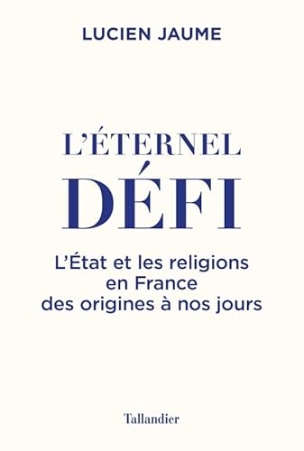 Stock image for L'ternel Dfi : L'etat Et Les Religions En France Des Origines  Nos Jours for sale by RECYCLIVRE