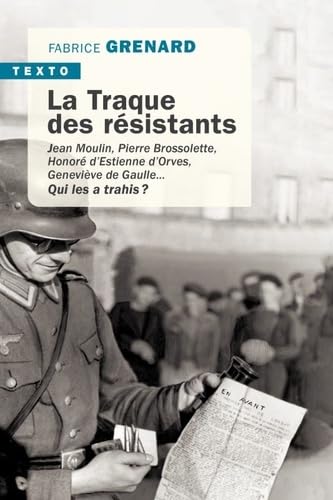 Beispielbild fr La Traque Des Rsistants : Jean Moulin, Pierre Brossolette, Honor D'estienne D'orves, Genevive De zum Verkauf von RECYCLIVRE