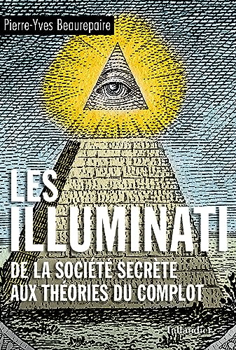 Beispielbild fr Les illuminati: De la socit secrte aux thories du complot zum Verkauf von medimops