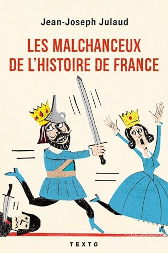 Beispielbild fr Les malchanceux de l'histoire de France zum Verkauf von Ammareal