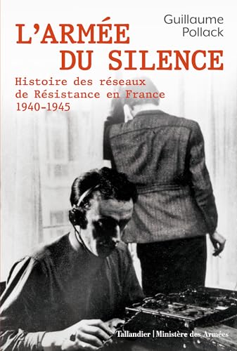 

Larmée du silence: Histoire des réseaux de résistance en France 1940-1945