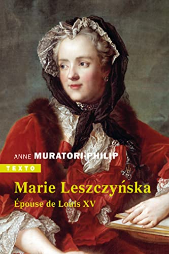 Stock image for Marie Leszczynska: pouse de Louis XV [Poche] Muratori-Philip, Anne for sale by BIBLIO-NET