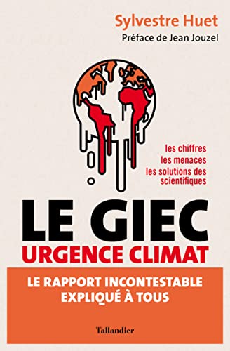 Beispielbild fr Le GIEC urgence climat: Le rapport incontestable expliqu  tous zum Verkauf von medimops