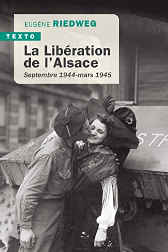 Stock image for La Libration de l?Alsace: Septembre 1944-mars 1945 for sale by Gallix