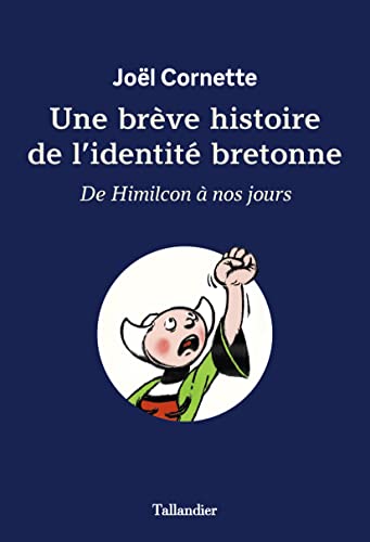 Beispielbild fr Une brve histoire de l'identit bretonne: De Himilcon  nos jours zum Verkauf von Librairie Th  la page