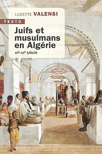 9791021057371: Juifs et musulmans en Algrie: VIIe-XXe sicle