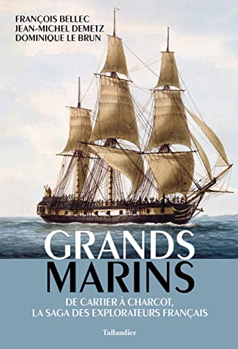 Beispielbild fr Grands marins: De Cartier  Charcot, la saga des explorateurs franais zum Verkauf von Gallix