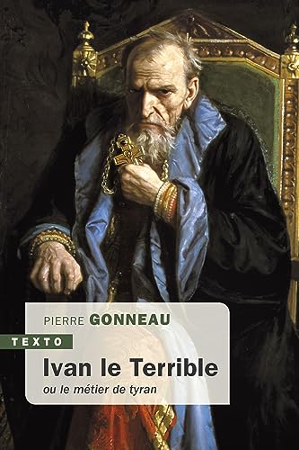 Beispielbild fr Ivan le Terrible: ou le mtier de tyran zum Verkauf von Gallix