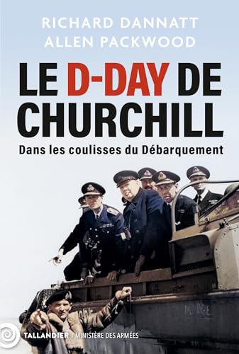 Beispielbild fr Le D-Day de Churchill: Dans les coulisses du dbarquement zum Verkauf von Gallix