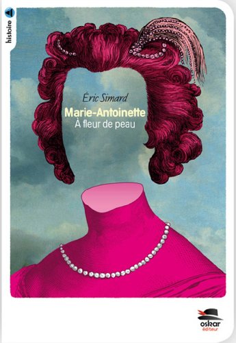Beispielbild fr Marie-Antoinette - NE:  fleur de peau zum Verkauf von Ammareal