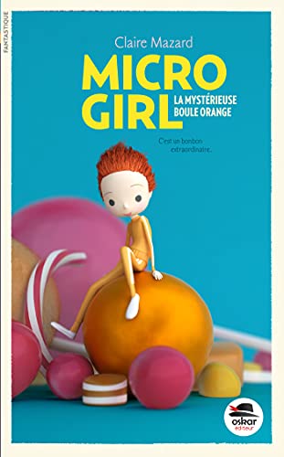 Beispielbild fr Micro-Girl, Tome 1 - La mystrieuse boule orange zum Verkauf von Ammareal