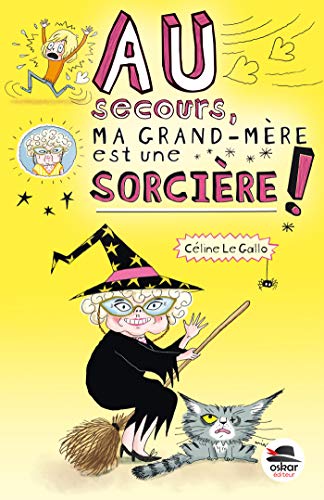 Beispielbild fr AU SECOURS MA GRAND-MRE EST UNE SORCIRE [Broch] Le Gallo, Celine zum Verkauf von BIBLIO-NET