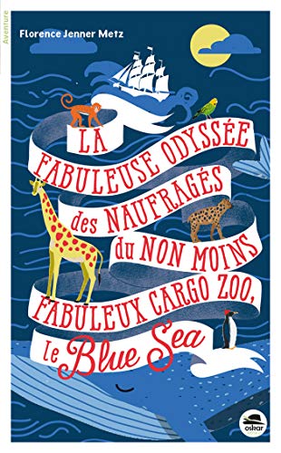 Stock image for La Fabuleuse Odysse des naufrags du non moins fabuleux cargo-zoo le Blue Sea for sale by medimops
