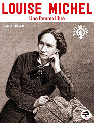 Beispielbild fr LOUISE MICHEL: Une femme libre zum Verkauf von Gallix