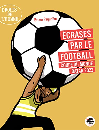 Beispielbild fr Ecrass par le football - Qatar Coupe du Monde 2022 [Broch] Paquelier, Bruno zum Verkauf von BIBLIO-NET