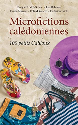 Stock image for Microfictions caldoniennes: 100 petits Cailloux (French Edition) for sale by Lucky's Textbooks