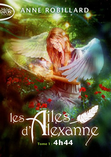 Beispielbild fr Les ailes d'Alexanne, tome 1 : 4h44 zum Verkauf von books-livres11.com