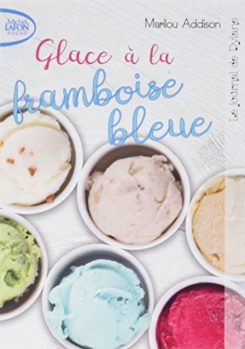 Beispielbild fr Le journal de Dylane, Tome 1 : Glace  la framboise bleue zum Verkauf von books-livres11.com