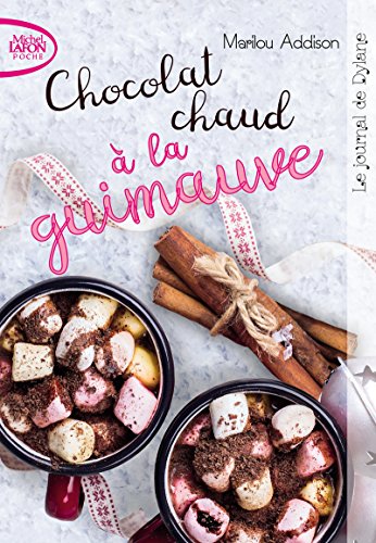 Beispielbild fr Le journal de Dylane - tome 2 Chocolat chaud  la guimauve zum Verkauf von Ammareal