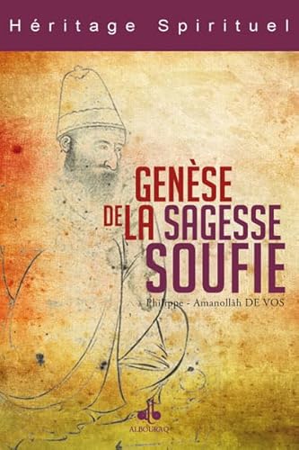 Beispielbild fr La Gense De La Sagesse Soufie : La Chane D'or De La Voie Naqshbandi zum Verkauf von RECYCLIVRE