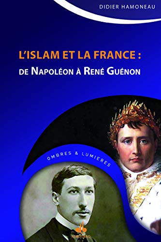 9791022500272: L'Islam et la France: De Napolon  Ren Gunon