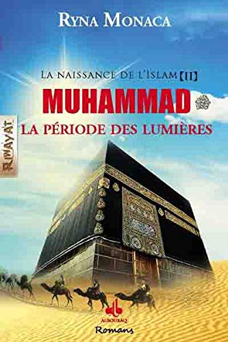 9791022500326: La naissance de l'Islam, Tome 2 : Muhammad, la priode des Lumires (Riwayat)