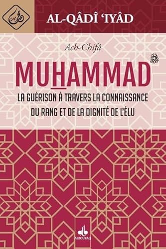 Beispielbild fr Ach-Chif : La gurison  travers la connaissance du rang et de la dignit de l'lu Muhammad zum Verkauf von Joseph Burridge Books