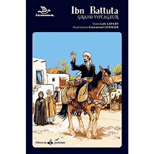 Beispielbild fr Ibn Battuta : Grand Voyageur [Reli] Lepart, Loc et Cerisier, Emmanuel zum Verkauf von BIBLIO-NET