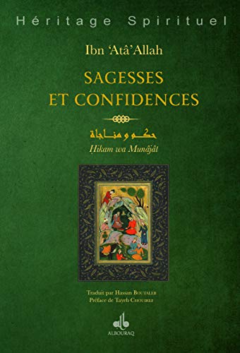 Stock image for Sagesse Et Confidences : Hikam Et Munajt D'ibn 'at Allah for sale by RECYCLIVRE